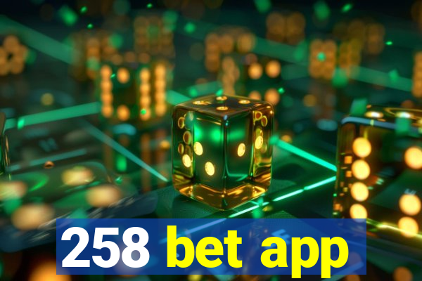 258 bet app